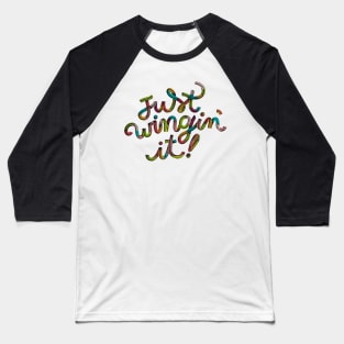 Just wingin' it Baseball T-Shirt